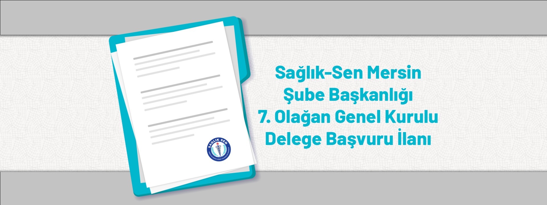 Sağlık-Sen Mersin Şube Başkanlığı 7. Olağan Genel Kurulu Delege Başvuru İlanı